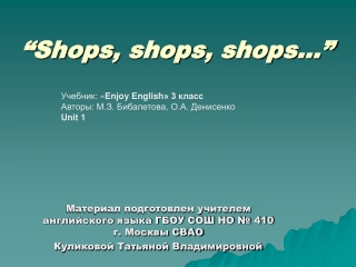 “ Shops , shops , shops …”