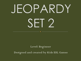 JEOPARDY SET 2