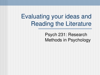 Evaluating your ideas and Reading the Literature