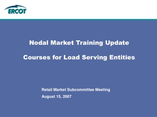 Nodal Market Training Update Courses for Load Serving Entities