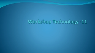 Workshop Technology -11