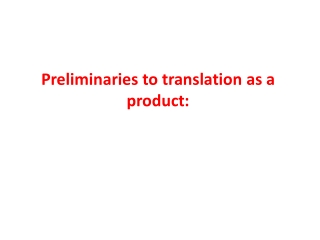 Preliminaries to translation as a product: