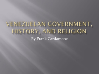 Venezuelan Government, History, and religion