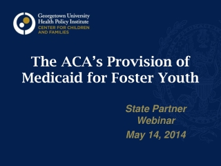 The ACA’s Provision of Medicaid for Foster Youth