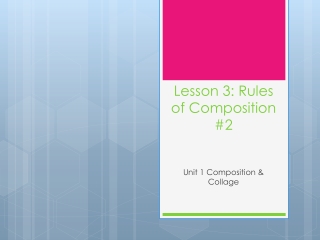 Lesson 3: Rules of Composition #2