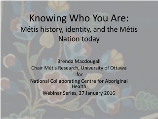 Knowing Who You Are: Métis history, identity, and the Métis Nation today