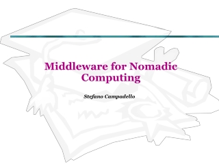 Middleware for Nomadic Computing