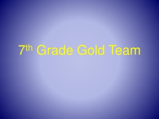 7 th Grade Gold Team