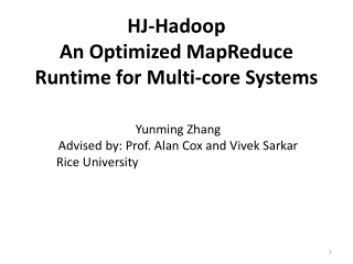 HJ -Hadoop An Optimized MapReduce Runtime for Multi-core Systems