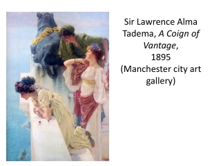 Sir Lawrence Alma Tadema , A Coign of Vantage , 1895 (Manchester city art gallery)