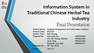 Information System in Traditional Chinese Herbal Tea Industry Final Presentation