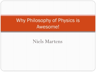 Why Philosophy of Physics is Awesome!