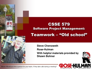 CSSE 579 Software Project Management: Teamwork – “Old school”