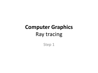 Computer Graphics Ray tracing