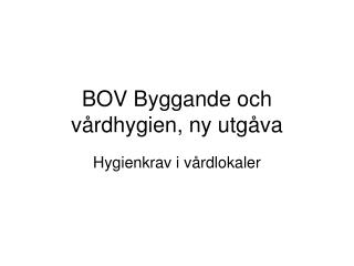 BOV Byggande och vårdhygien, ny utgåva