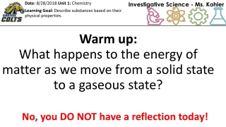 Warm up: What happens to the energy of matter as we move from a solid state to a gaseous state?