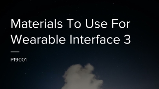 Materials To Use For Wearable Interface 3