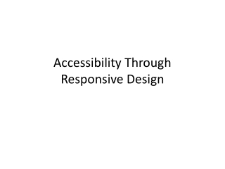 Accessibility Through Responsive Design