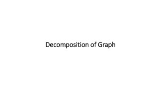 Decomposition of Graph