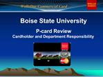 Boise State University P-card Review Cardholder and Department Responsibility