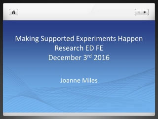 Making Supported Experiments Happen Research ED FE December 3 rd 2016