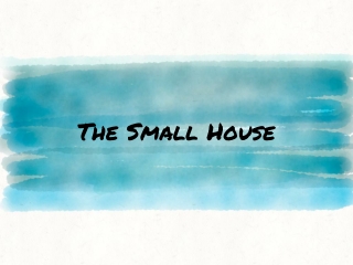 The Small House