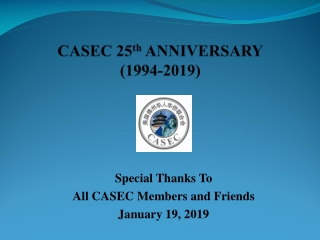 CASEC 25 th ANNIVERSARY (1994-2019)