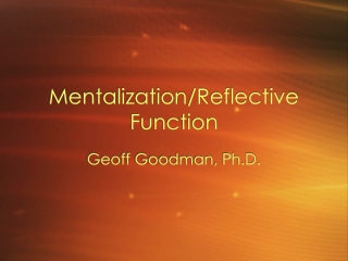 Mentalization /Reflective Function