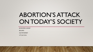Abortion’s Attack On Today’s Society