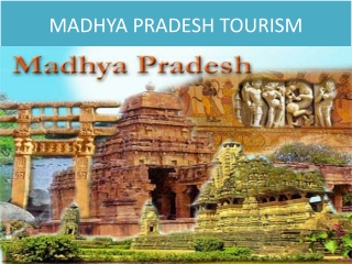 MADHYA PRADESH TOURISM