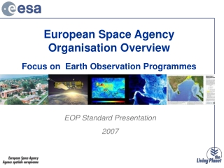 European Space Agency Organisation Overview Focus on Earth Observation Programmes