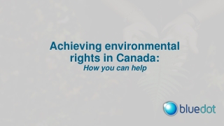 Achieving e nvironmental r ights in Canada : How you can help