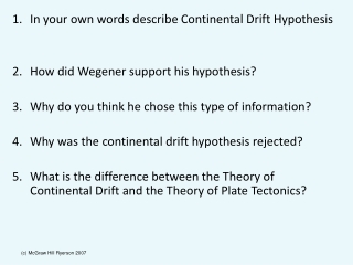 In your own words describe Continental Drift Hypothesis How did Wegener support his hypothesis?