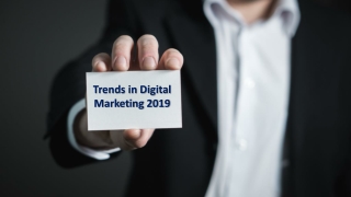 Trends in Digital Marketing 2019