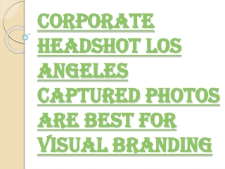 Contact Headshot Los Angeles for Shooting all the Precious Moments