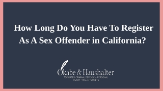 How Long Do You Have To Register As A Sex Offender in California?