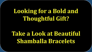 Looking for a Bold and Thoughtful Gift? Take a Look at Beautiful Shamballa Bracelets