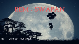 REM - SWAPAN