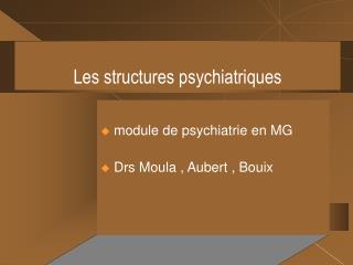 Les structures psychiatriques