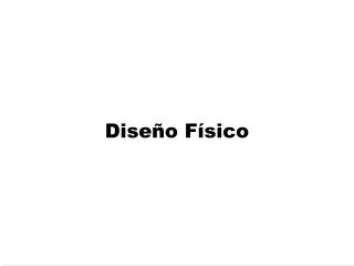 Diseño Físico