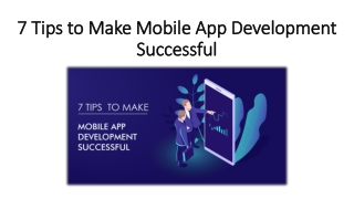 7 Tips to Make Mobile App Development Successful