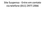 Site Suspenso - Entre em contato via telefone 011 2977.2066