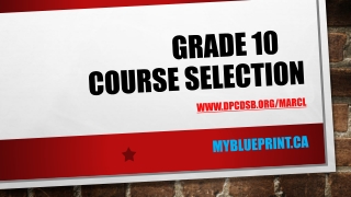 Grade 10 	 Course Selection