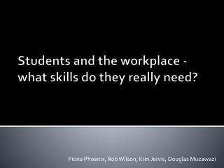 Students and the workplace - what skills do they really need?