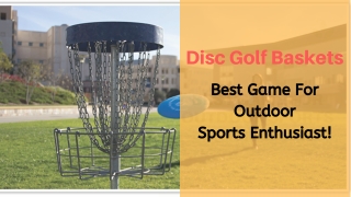 Disc Golf Baskets: Best Game For Outdoor Sports Enthusiast!