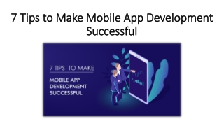 7 Tips to Make Mobile App Development Successful