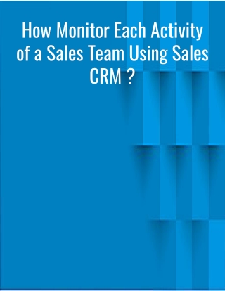 How Monitor Each Activity of a Sales Team Using Sales CRM ?