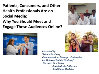Patients, Consumers, and Other Health Professionals Are on Social Media: