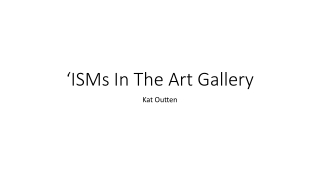 ‘ISMs In The Art Gallery