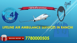 Lifeline Air Ambulance in Ranchi Eternally Remains on the Go for Patient Shifting